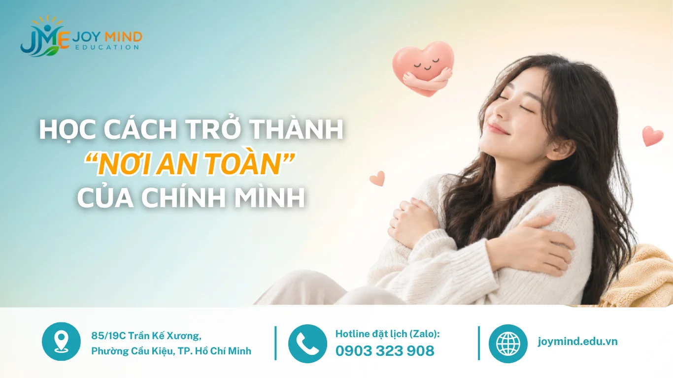 HỌC CÁCH TRỞ THÀNH “NƠI AN TOÀN” CỦA CHÍNH MÌNH