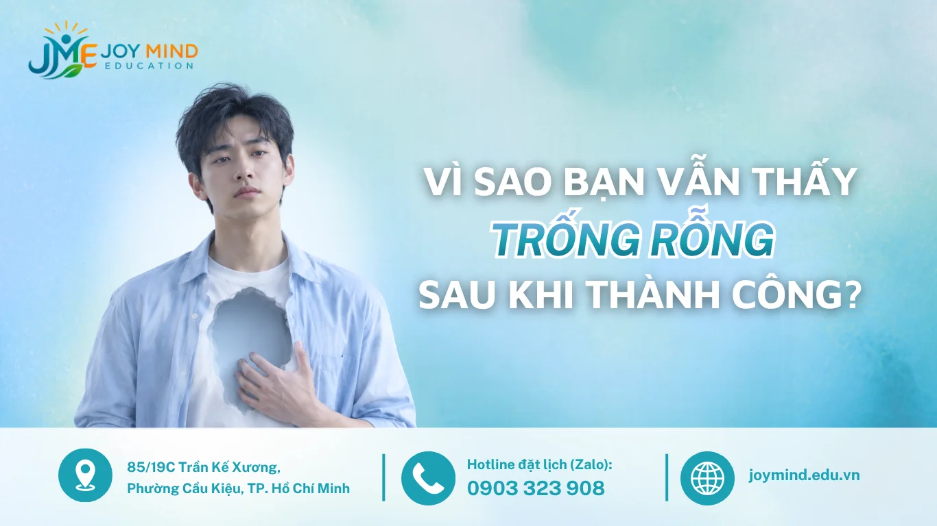 VÌ SAO BẠN VẪN THẤY TRỐNG RỖNG SAU KHI THÀNH CÔNG?